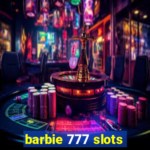 barbie 777 slots
